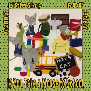 If You Take A Mouse to School Felt Story Pattern