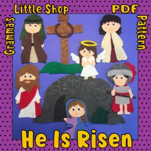 He Is Risen PDF Felt Story Board Pattern