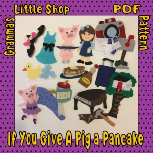 If You Give a Pig a Pancake Felt Story Pattern