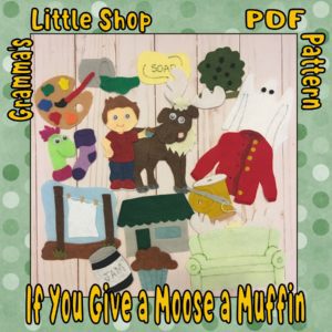 If You Give a Moose a Muffin Felt Story Pattern