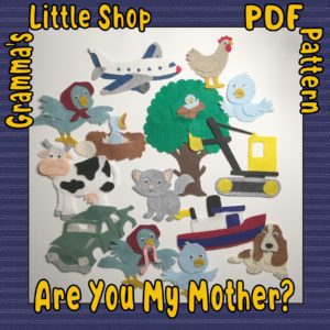 Are You My Mother Felt Story Pattern