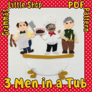 Rub-a-Dub Dub, 3 Men in a Tub, Felt Story, Pattern - PDF PATTERN ONLY
