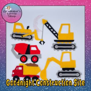 Goodnight Construction Site Felt Story Pattern