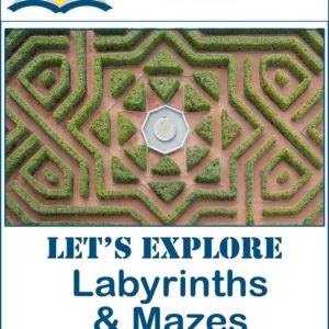 Let's Explore Labyrinths & Mazes